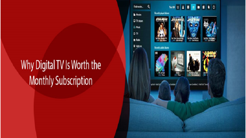 Why Digital TV Is Worth the Monthly Subscription